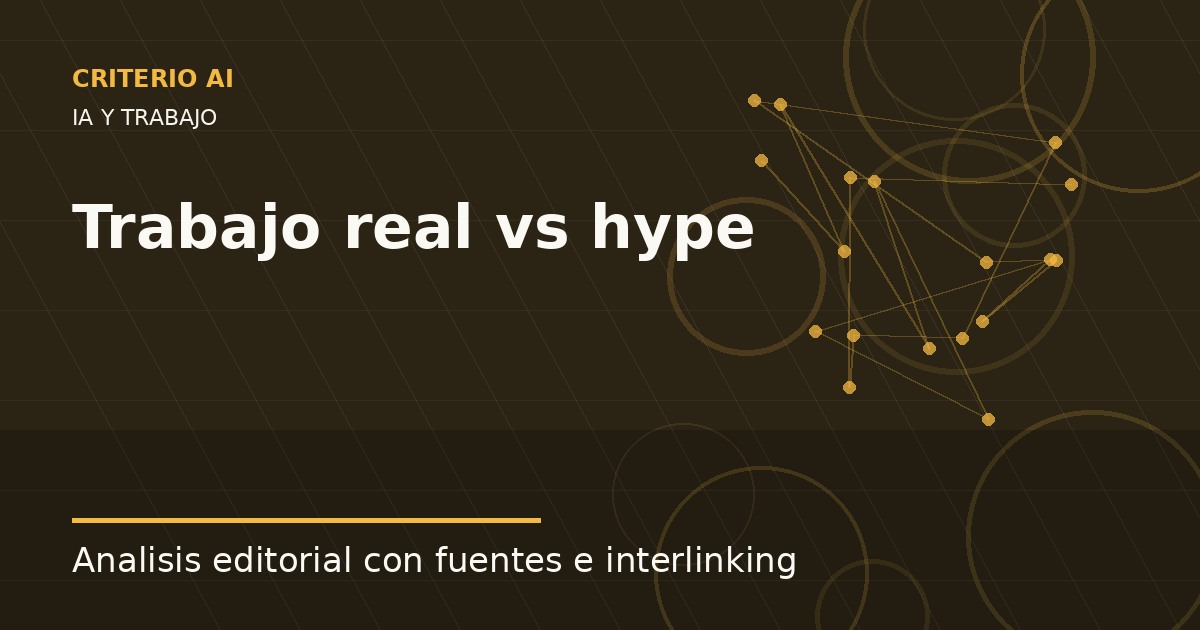Imagen editorial de Criterio AI sobre cambios reales de la IA en el trabajo frente al hype.